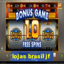 lojas brasil jf